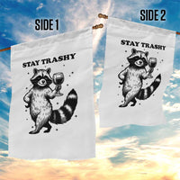 Stay Trashy Raccoon Garden Flag Funny Raccoon Drinking Wine Meme