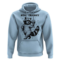 Stay Trashy Raccoon Hoodie Funny Raccoon Drinking Wine Meme
