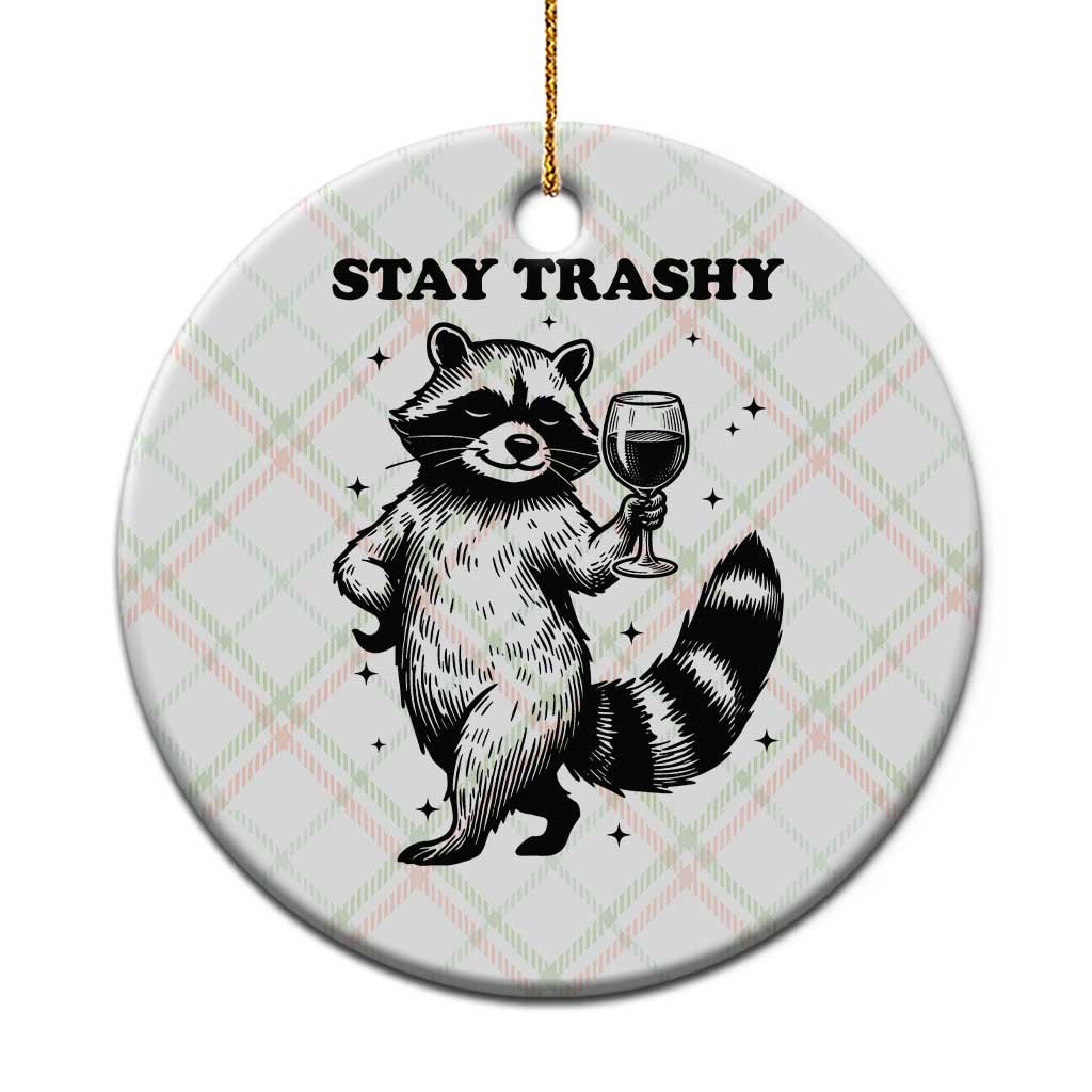 Stay Trashy Raccoon Ceramic Ornament Funny Raccoon Drinking Wine Meme