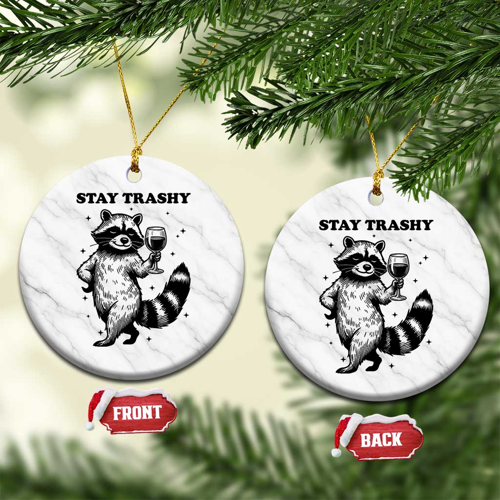 Stay Trashy Raccoon Ceramic Ornament Funny Raccoon Drinking Wine Meme