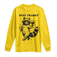 Stay Trashy Raccoon Long Sleeve Shirt Funny Raccoon Drinking Wine Meme
