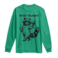 Stay Trashy Raccoon Long Sleeve Shirt Funny Raccoon Drinking Wine Meme