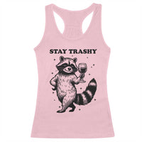 Stay Trashy Raccoon Racerback Tank Top Funny Raccoon Drinking Wine Meme