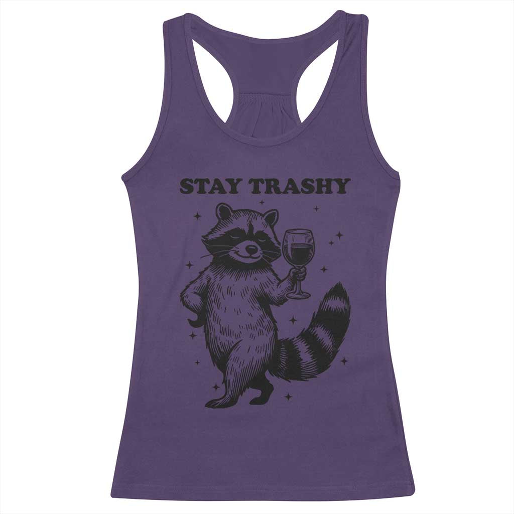 Stay Trashy Raccoon Racerback Tank Top Funny Raccoon Drinking Wine Meme