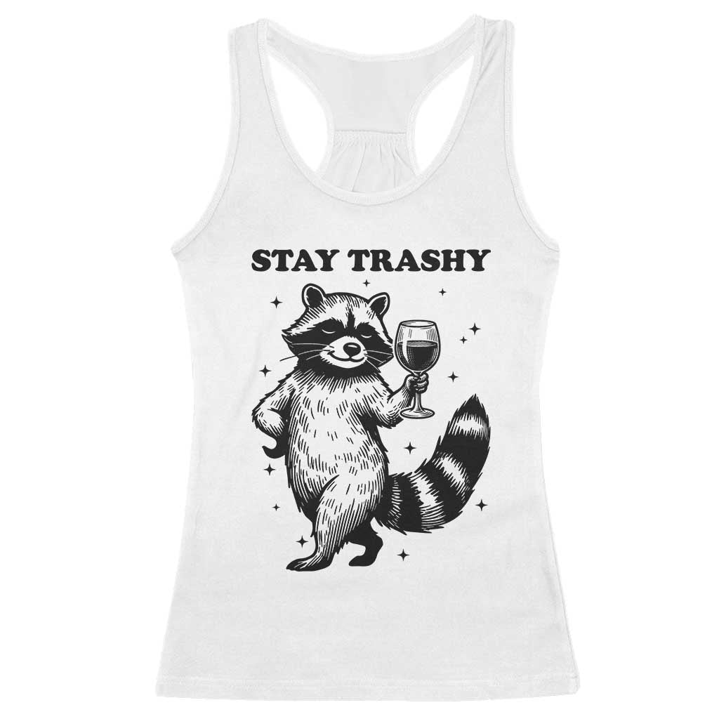 Stay Trashy Raccoon Racerback Tank Top Funny Raccoon Drinking Wine Meme