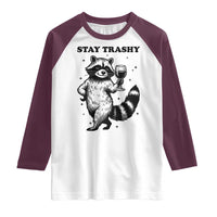 Stay Trashy Raccoon Raglan Shirt Funny Raccoon Drinking Wine Meme