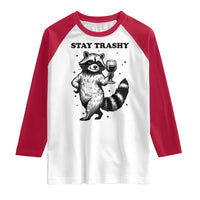 Stay Trashy Raccoon Raglan Shirt Funny Raccoon Drinking Wine Meme