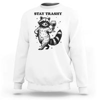 Stay Trashy Raccoon Sweatshirt Funny Raccoon Drinking Wine Meme