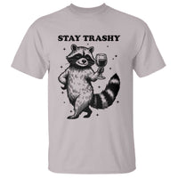 Stay Trashy Raccoon T Shirt Funny Raccoon Drinking Wine Meme