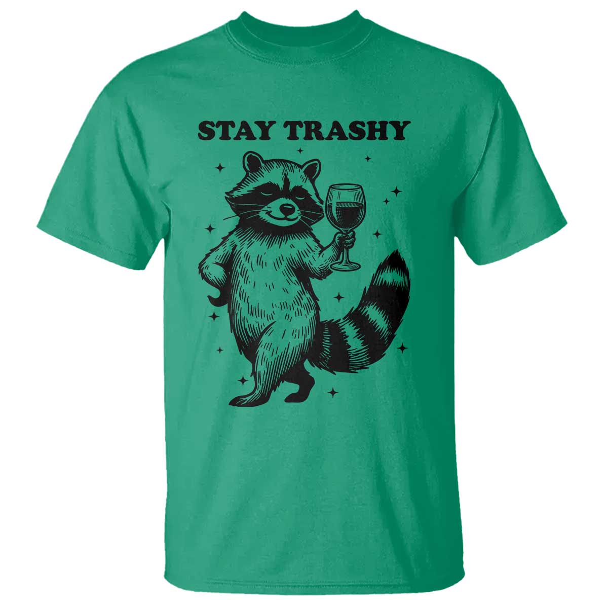 Stay Trashy Raccoon T Shirt Funny Raccoon Drinking Wine Meme
