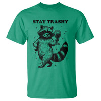 Stay Trashy Raccoon T Shirt Funny Raccoon Drinking Wine Meme