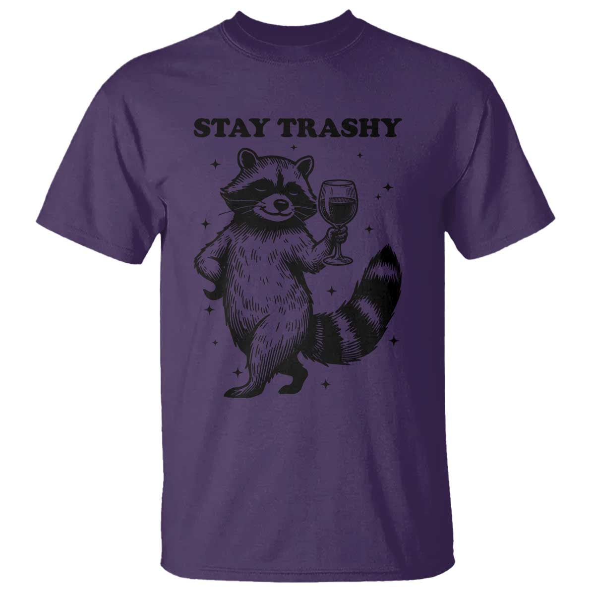 Stay Trashy Raccoon T Shirt Funny Raccoon Drinking Wine Meme