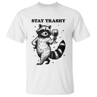 Stay Trashy Raccoon T Shirt Funny Raccoon Drinking Wine Meme