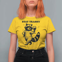 Stay Trashy Raccoon T Shirt For Women Funny Raccoon Drinking Wine Meme