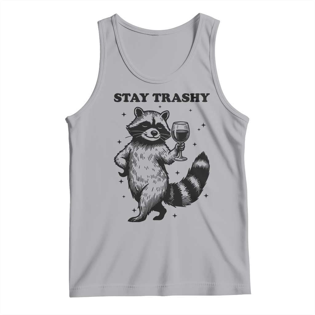 Stay Trashy Raccoon Tank Top Funny Raccoon Drinking Wine Meme