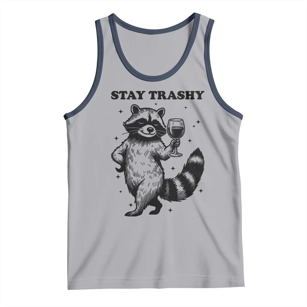 Stay Trashy Raccoon Tank Top Funny Raccoon Drinking Wine Meme
