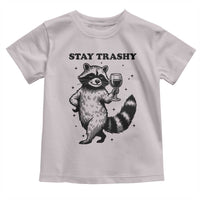 Stay Trashy Raccoon Toddler T Shirt Funny Raccoon Drinking Wine Meme