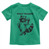 Stay Trashy Raccoon Toddler T Shirt Funny Raccoon Drinking Wine Meme