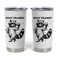 Stay Trashy Raccoon Tumbler Cup Funny Raccoon Drinking Wine Meme