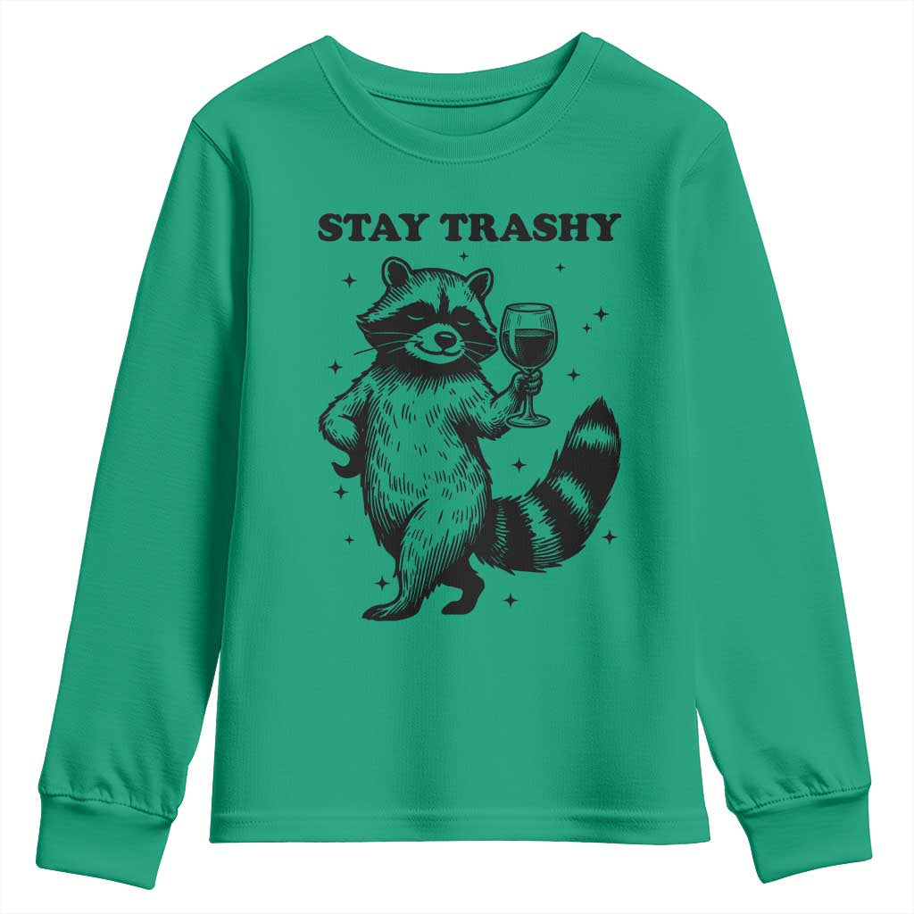 Stay Trashy Raccoon Youth Sweatshirt Funny Raccoon Drinking Wine Meme