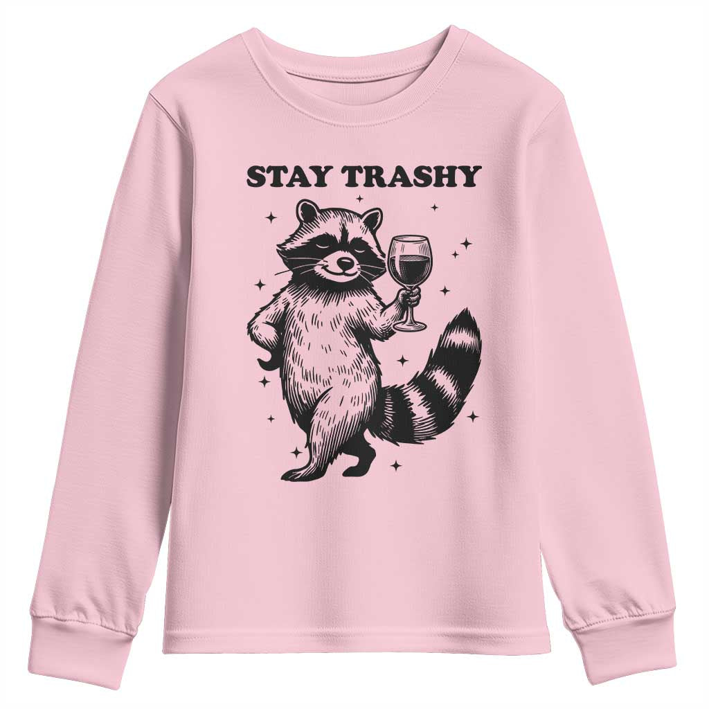 Stay Trashy Raccoon Youth Sweatshirt Funny Raccoon Drinking Wine Meme