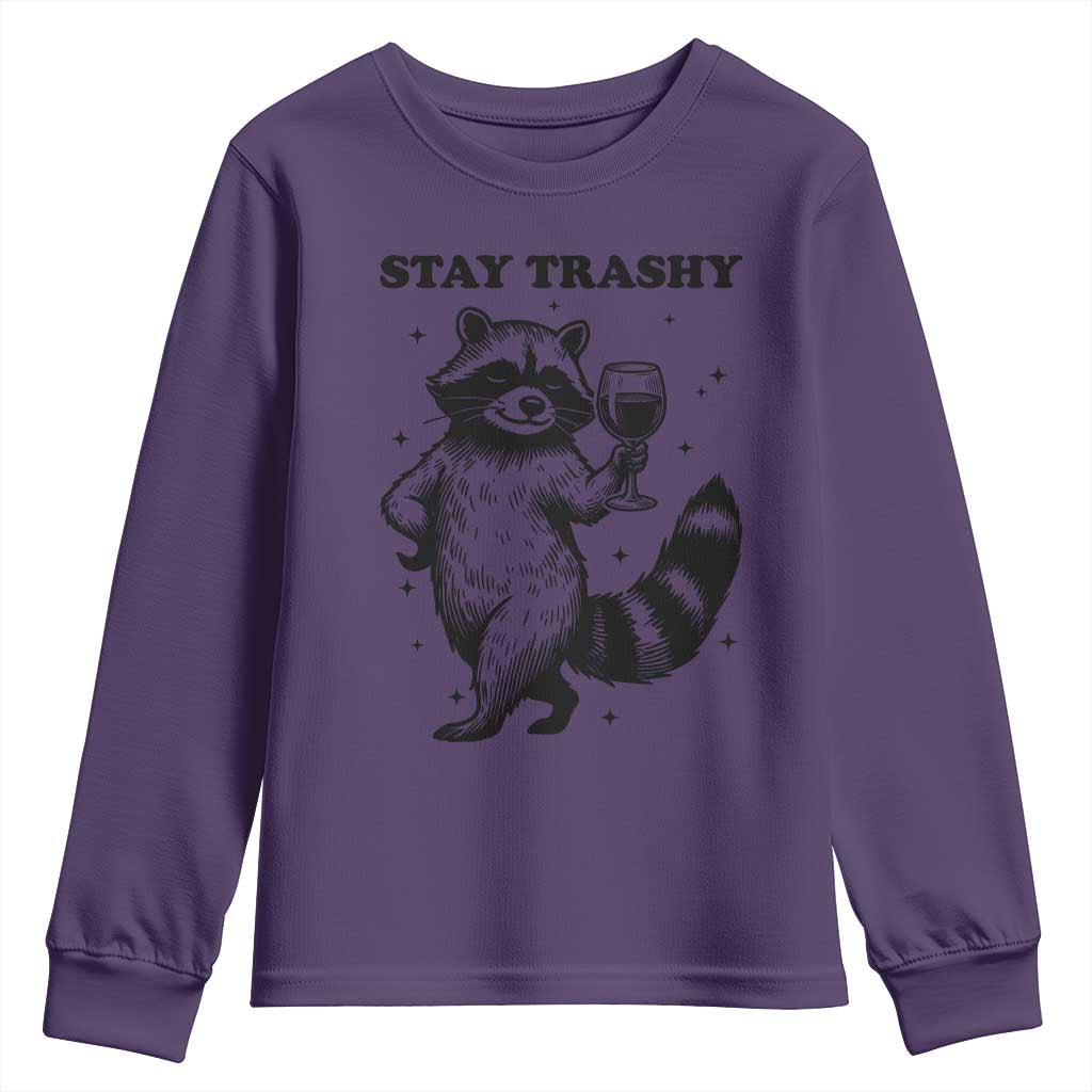 Stay Trashy Raccoon Youth Sweatshirt Funny Raccoon Drinking Wine Meme