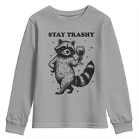 Stay Trashy Raccoon Youth Sweatshirt Funny Raccoon Drinking Wine Meme