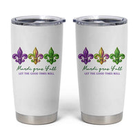 Mardi Gras Tumbler Cup Let The Good Time Roll
