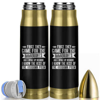First They Came for The Immigrants Bullet Tumbler Funny Saying Human Rights