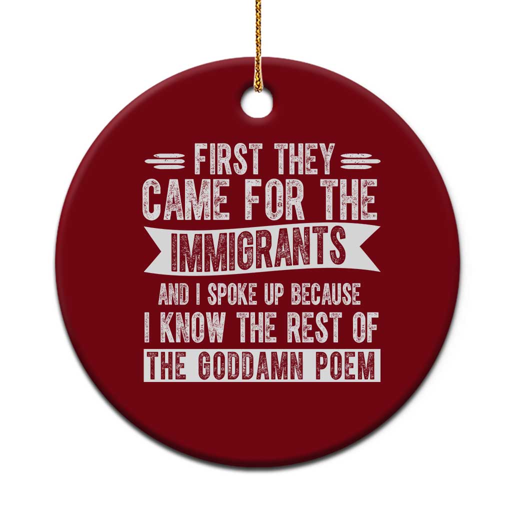 First They Came for The Immigrants Ceramic Ornament Funny Saying Human Rights