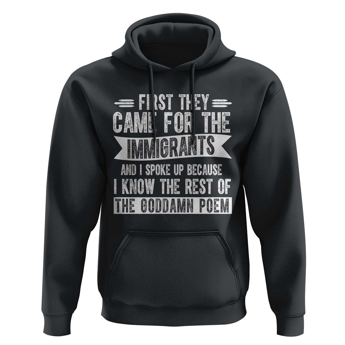 First They Came for The Immigrants Hoodie Funny Saying Human Rights