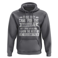 First They Came for The Immigrants Hoodie Funny Saying Human Rights