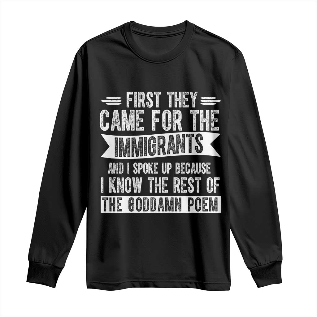 First They Came for The Immigrants Long Sleeve Shirt Funny Saying Human Rights