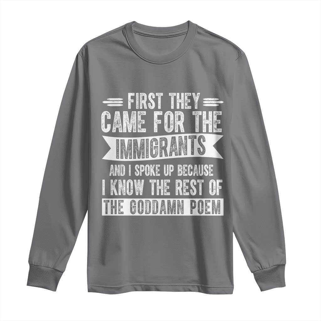 First They Came for The Immigrants Long Sleeve Shirt Funny Saying Human Rights