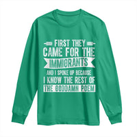 First They Came for The Immigrants Long Sleeve Shirt Funny Saying Human Rights
