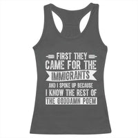 First They Came for The Immigrants Racerback Tank Top Funny Saying Human Rights