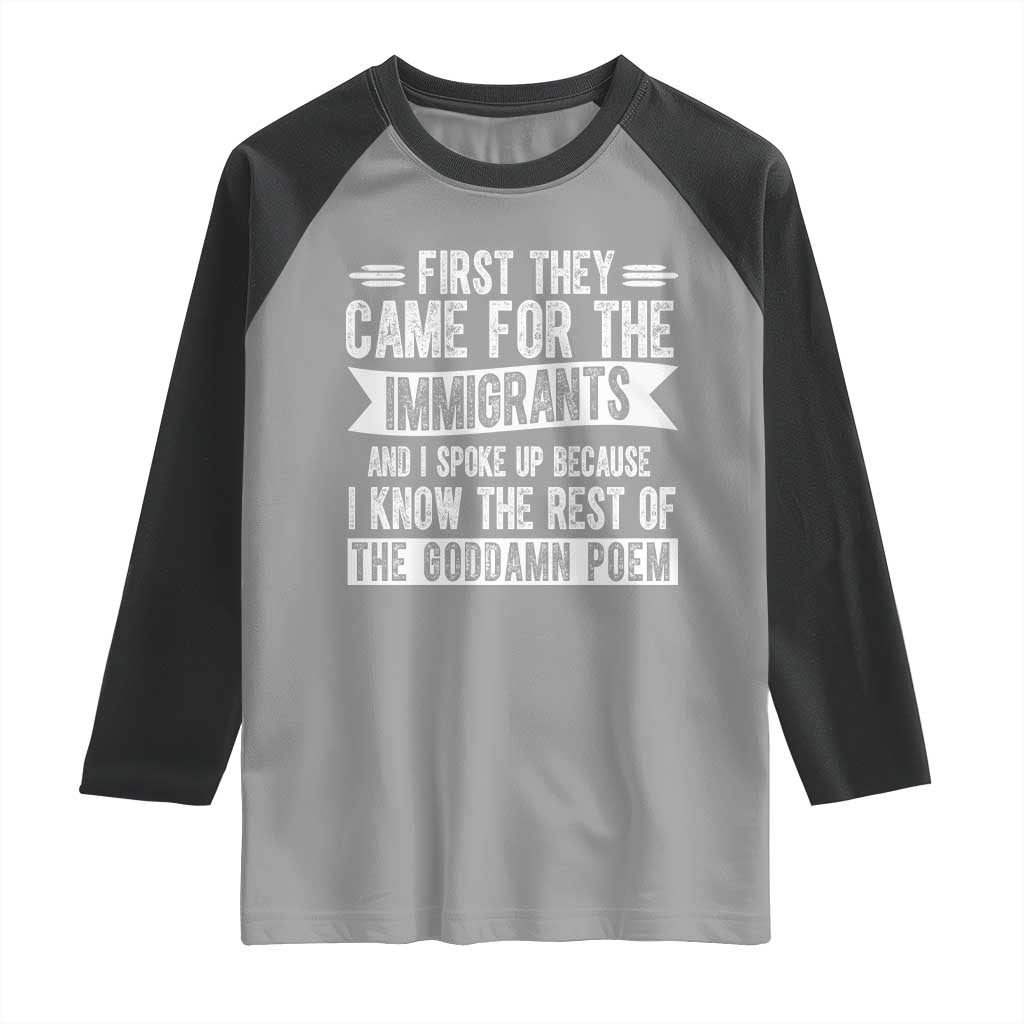 First They Came for The Immigrants Raglan Shirt Funny Saying Human Rights