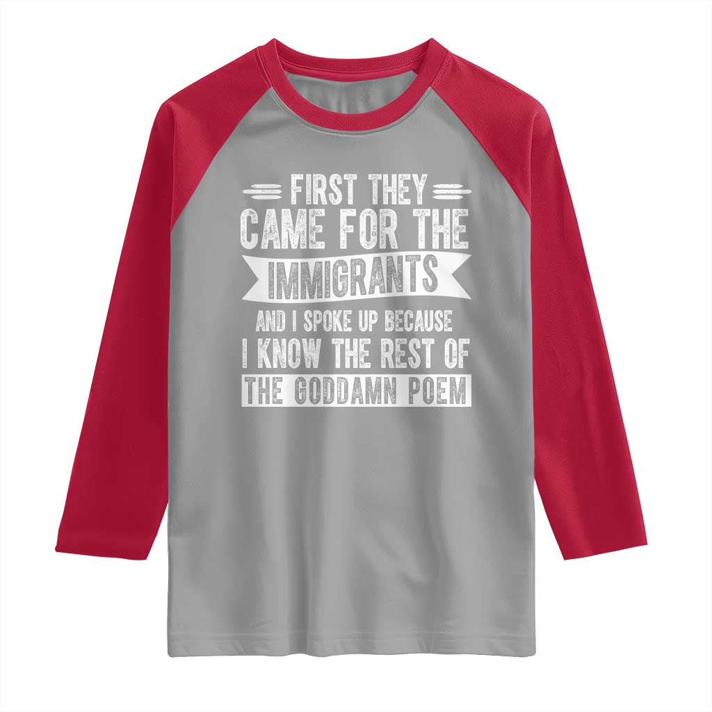 First They Came for The Immigrants Raglan Shirt Funny Saying Human Rights