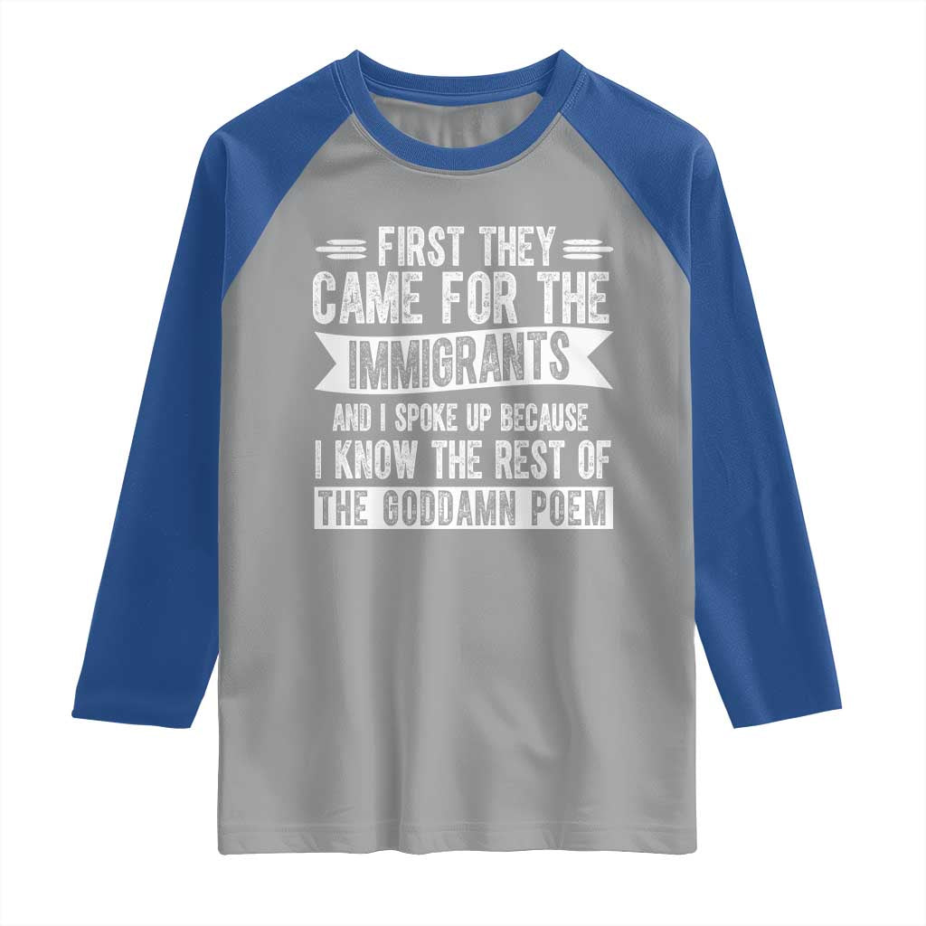 First They Came for The Immigrants Raglan Shirt Funny Saying Human Rights