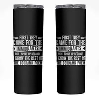 First They Came for The Immigrants Skinny Tumbler Funny Saying Human Rights