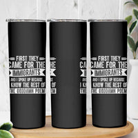 First They Came for The Immigrants Skinny Tumbler Funny Saying Human Rights