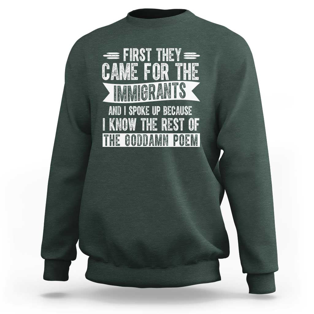 First They Came for The Immigrants Sweatshirt Funny Saying Human Rights