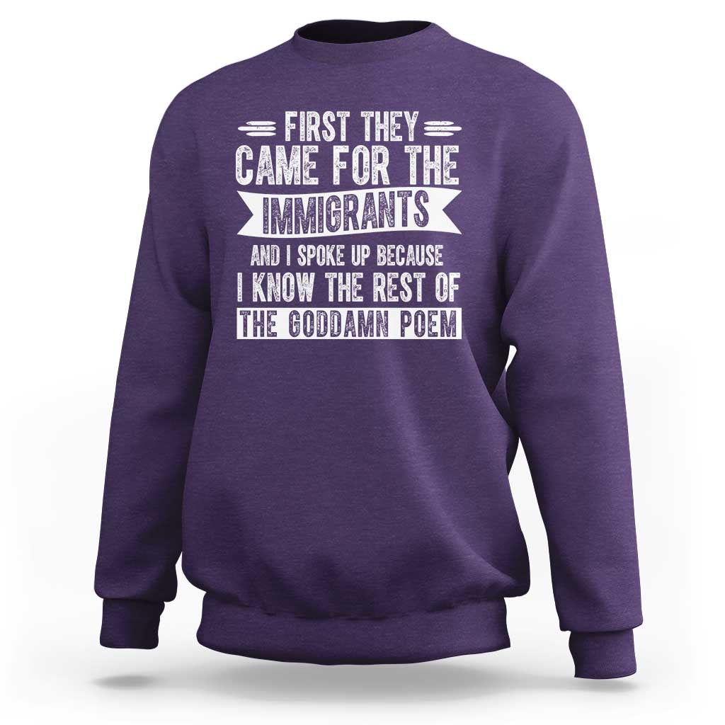 First They Came for The Immigrants Sweatshirt Funny Saying Human Rights