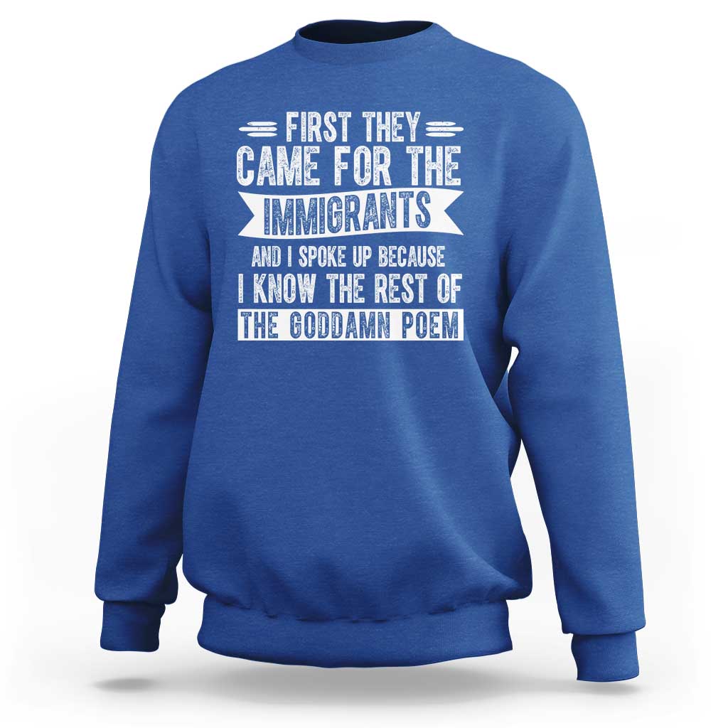 First They Came for The Immigrants Sweatshirt Funny Saying Human Rights