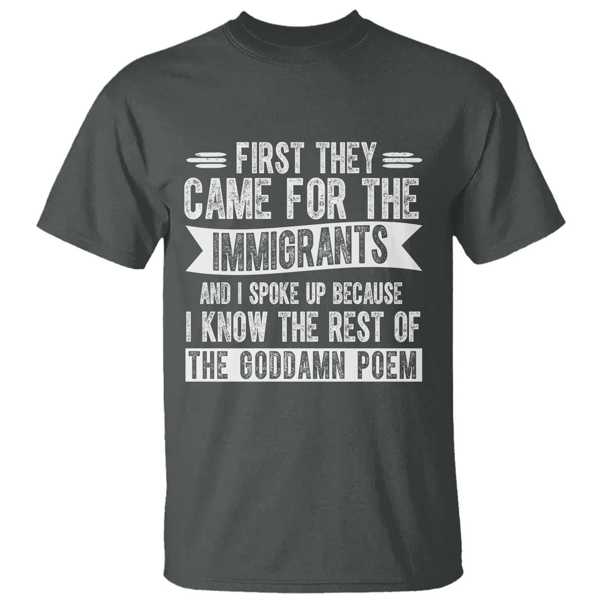 First They Came for The Immigrants T Shirt Funny Saying Human Rights