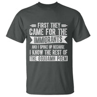 First They Came for The Immigrants T Shirt Funny Saying Human Rights