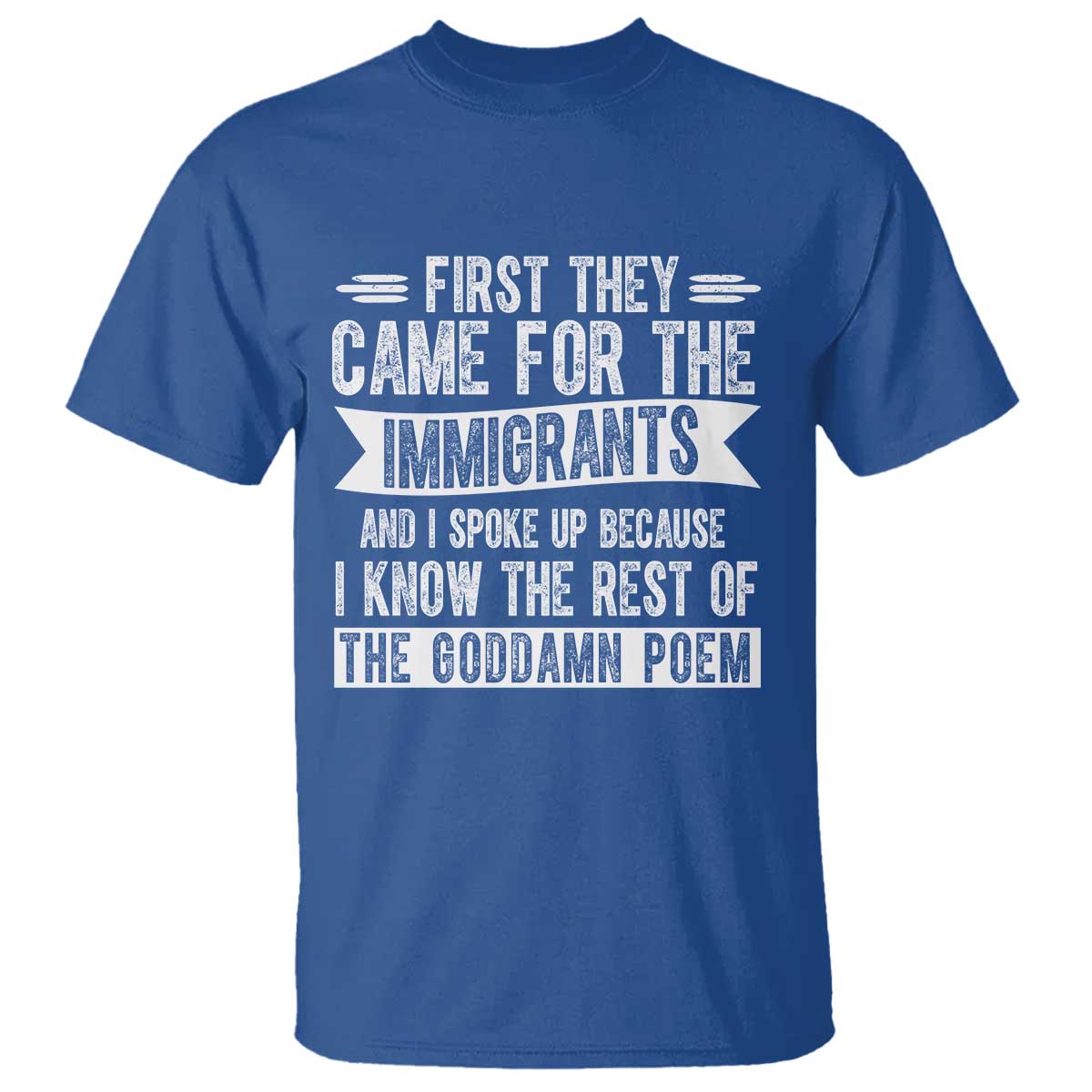 First They Came for The Immigrants T Shirt Funny Saying Human Rights