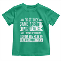 First They Came for The Immigrants Toddler T Shirt Funny Saying Human Rights