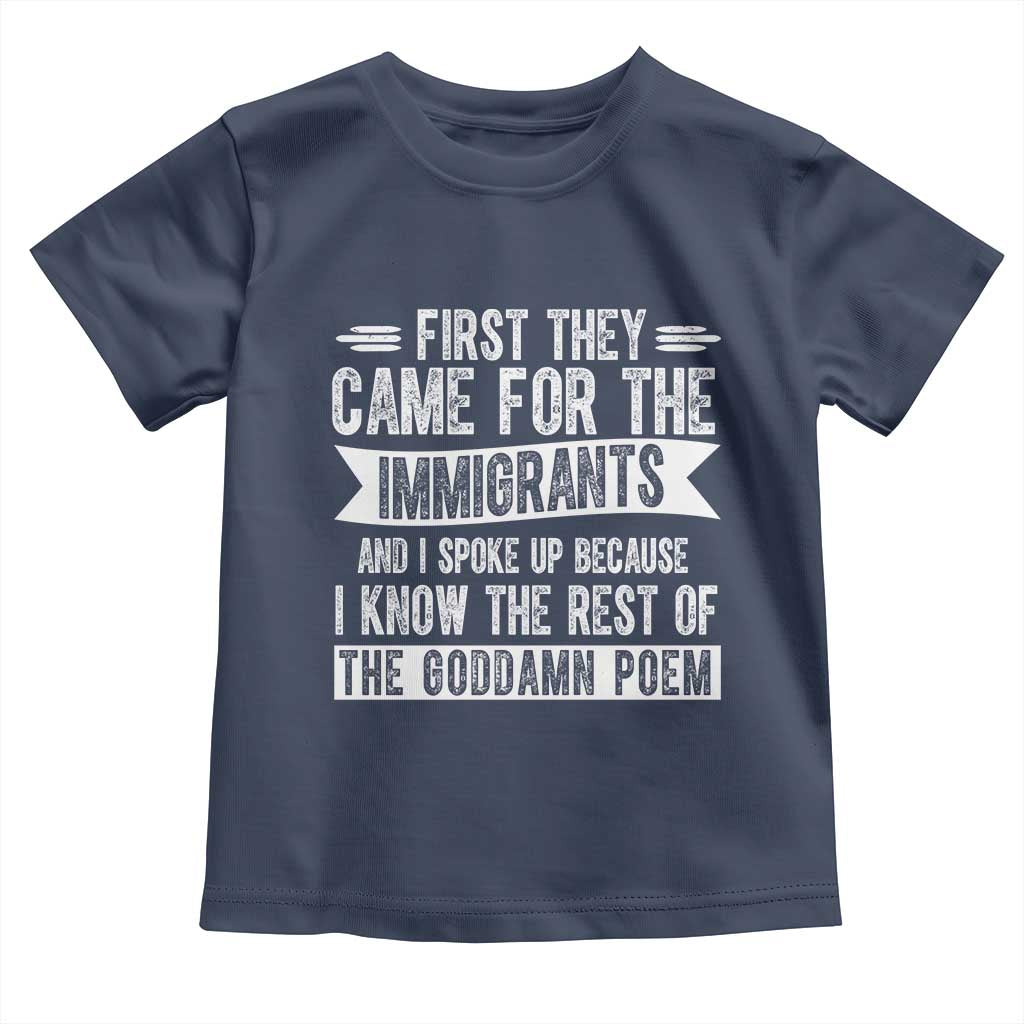 First They Came for The Immigrants Toddler T Shirt Funny Saying Human Rights