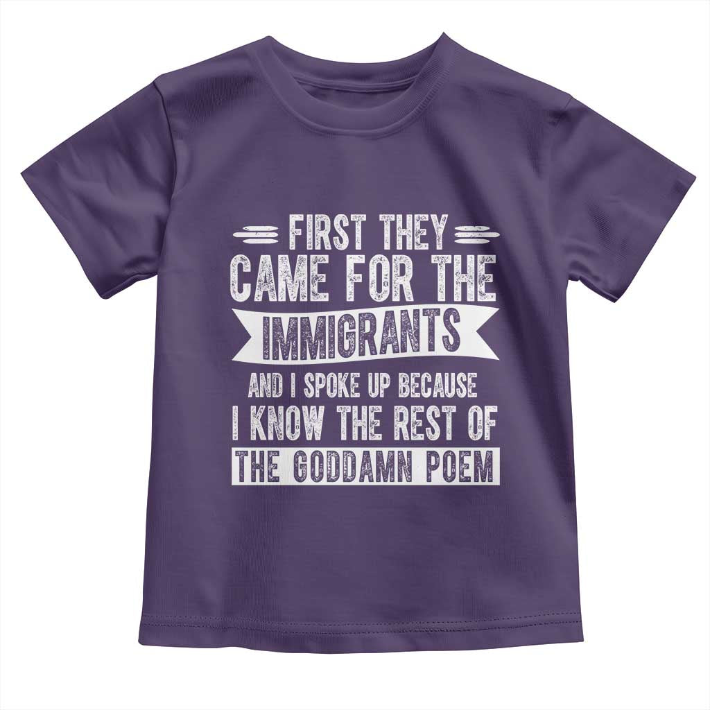 First They Came for The Immigrants Toddler T Shirt Funny Saying Human Rights